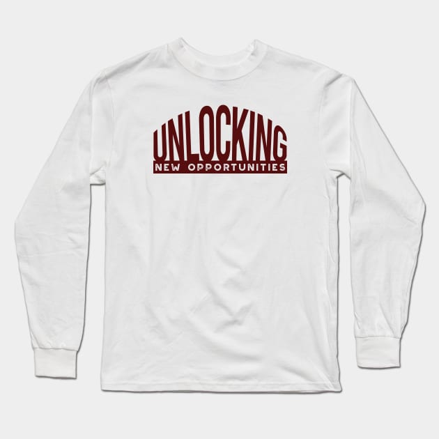 Unlocking New Opportunities Long Sleeve T-Shirt by whyitsme